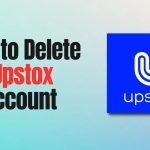 How to Delete Upstox Account