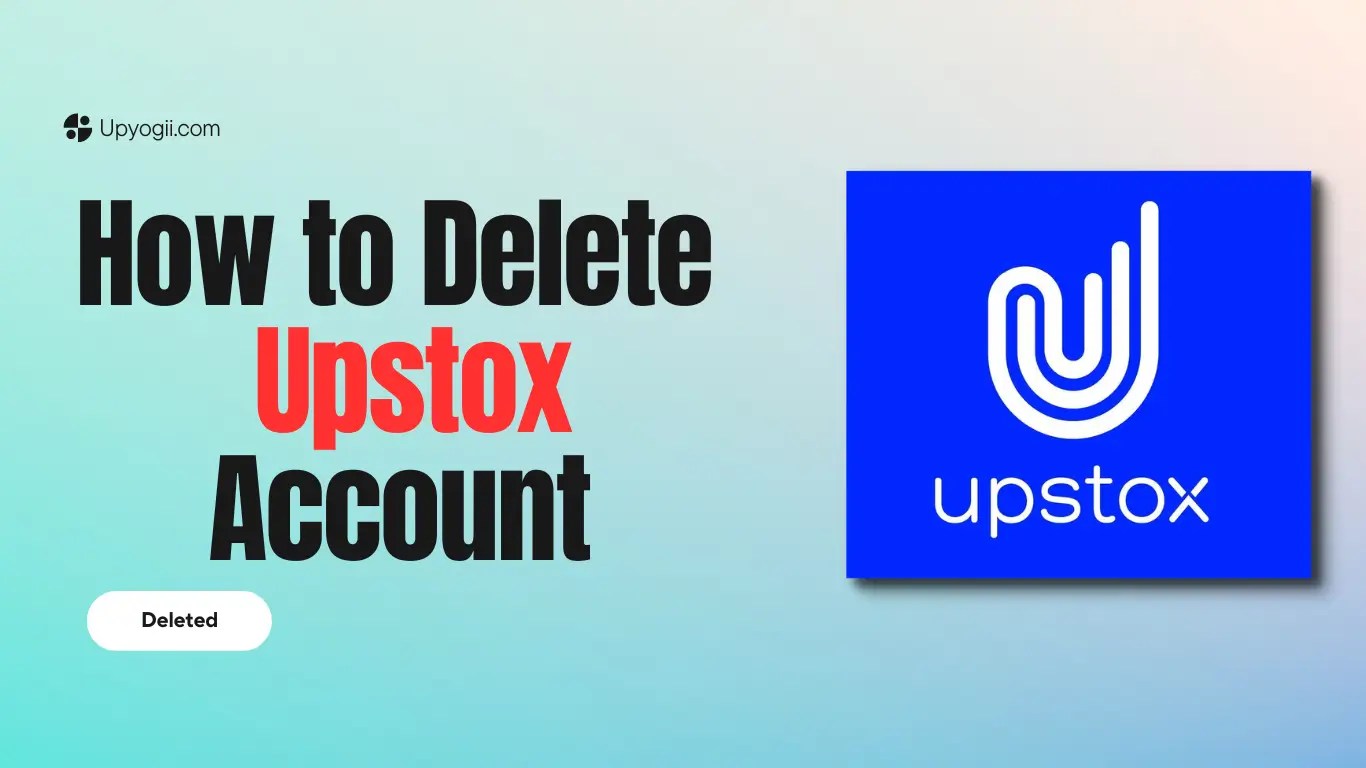 How to Delete Upstox Account