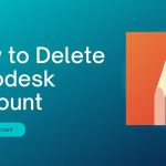 How to Delete Autodesk Account