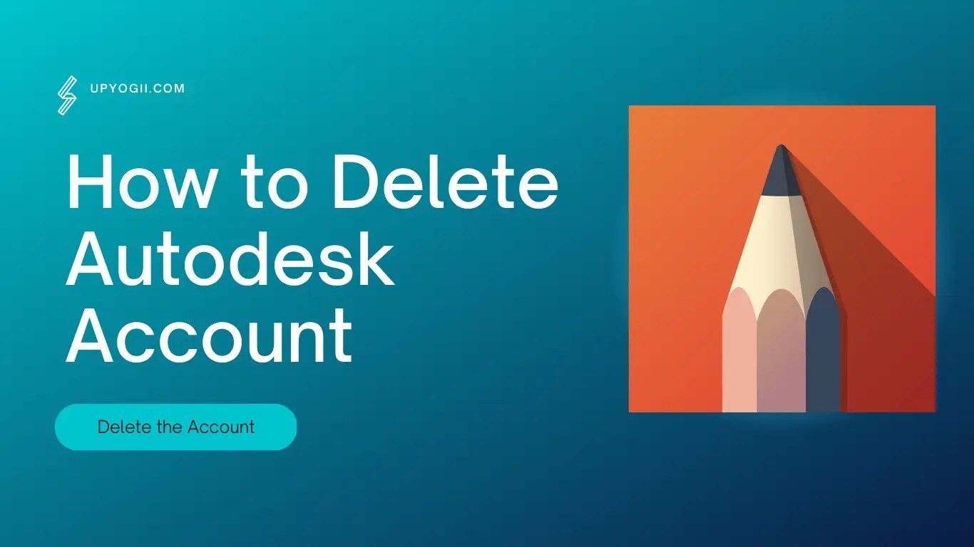 How to Delete Autodesk Account