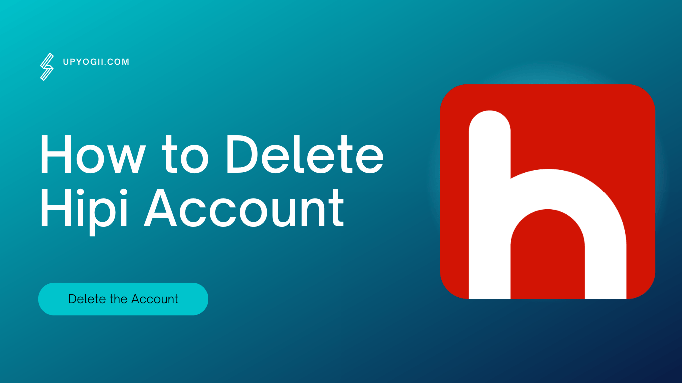 How to Delete Hipi Account